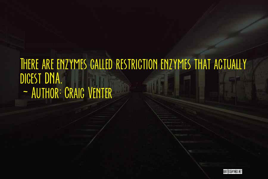 Enzymes Quotes By Craig Venter