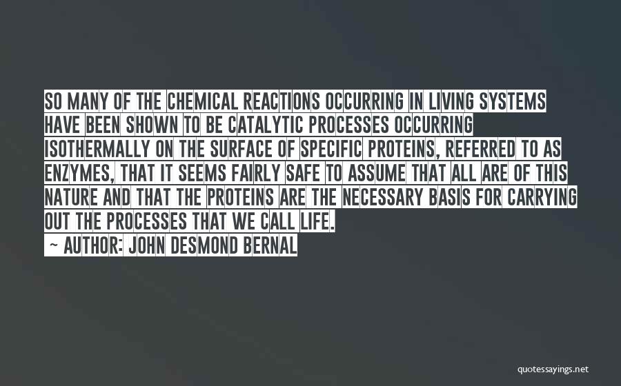 Enzymes Quotes By John Desmond Bernal