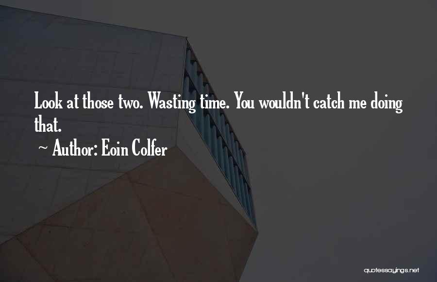 Eoin Colfer Quotes 1258796