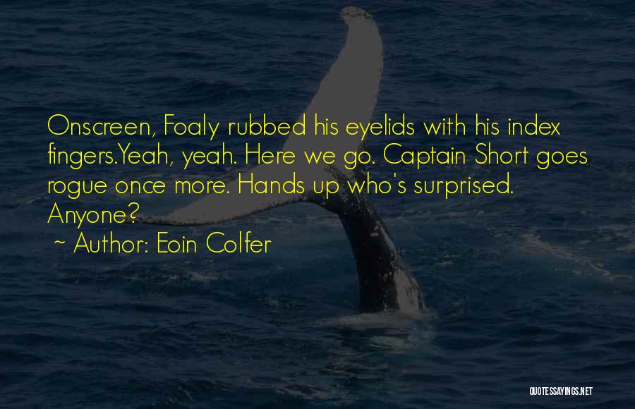 Eoin Colfer Quotes 422861