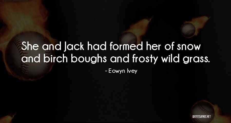 Eowyn Ivey Quotes 1406251 Eowyn Ivey Quotes 1406251