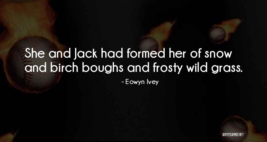 Eowyn Ivey Quotes 1406251