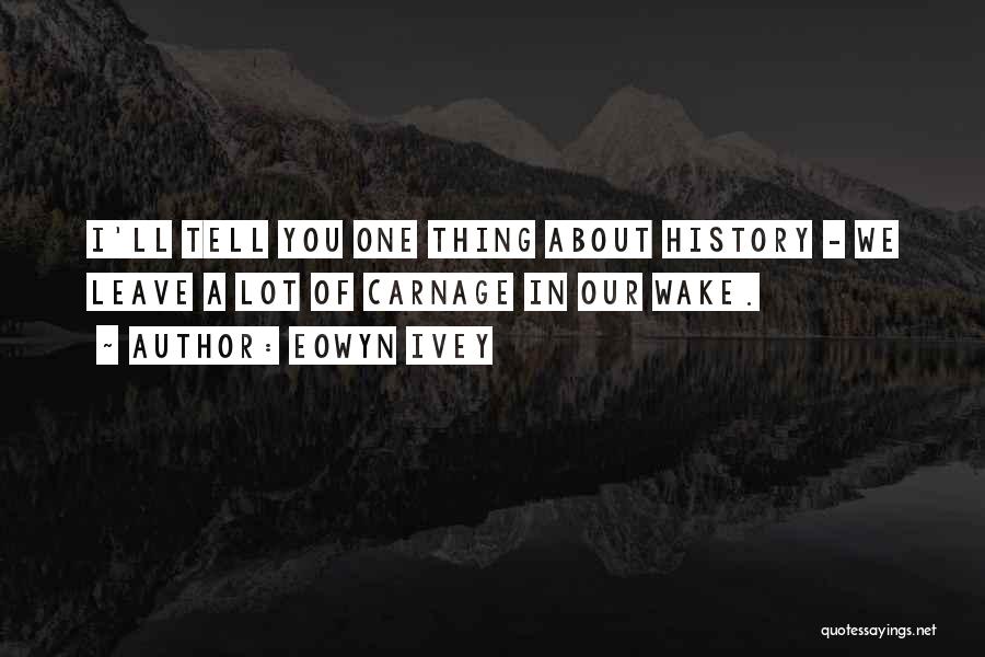 Eowyn Ivey Quotes 1503793
