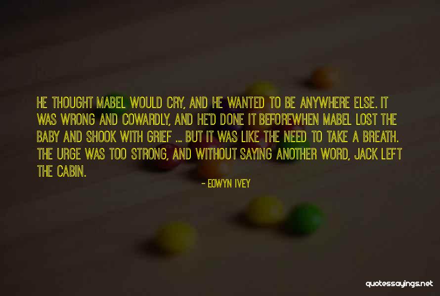 Eowyn Ivey Quotes 717216