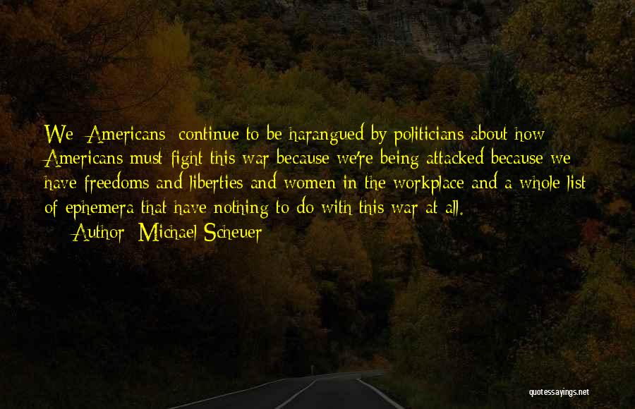 Ephemera Quotes By Michael Scheuer