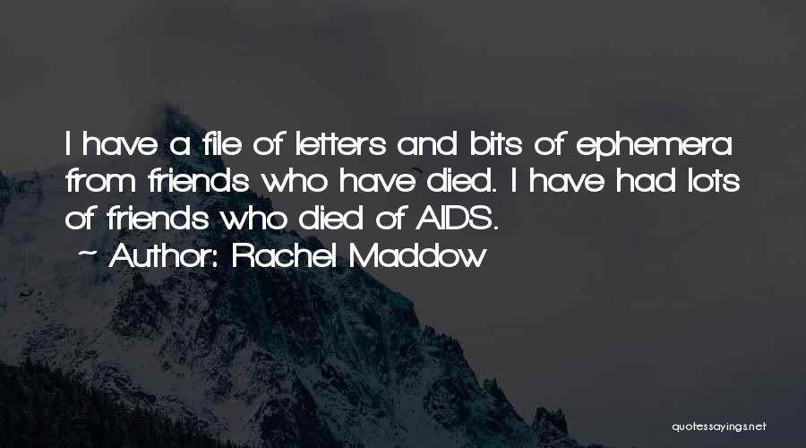 Ephemera Quotes By Rachel Maddow