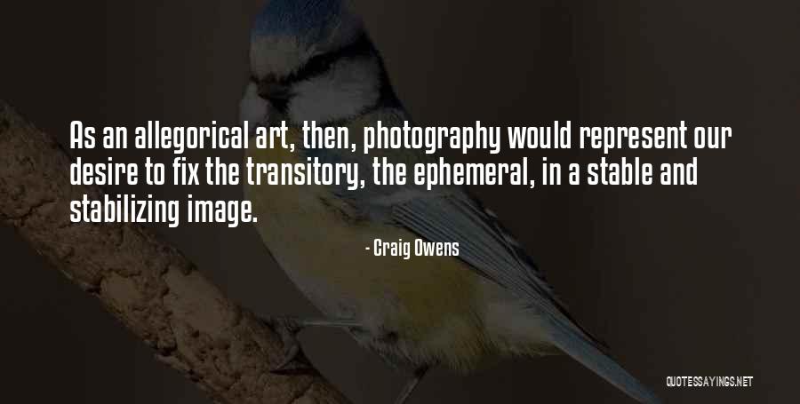 Ephemeral Art Quotes By Craig Owens