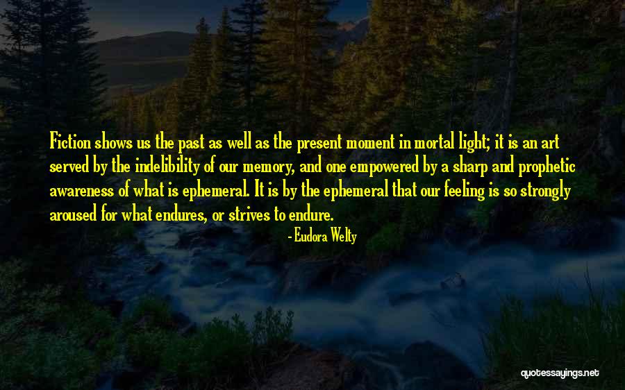 Ephemeral Art Quotes By Eudora Welty