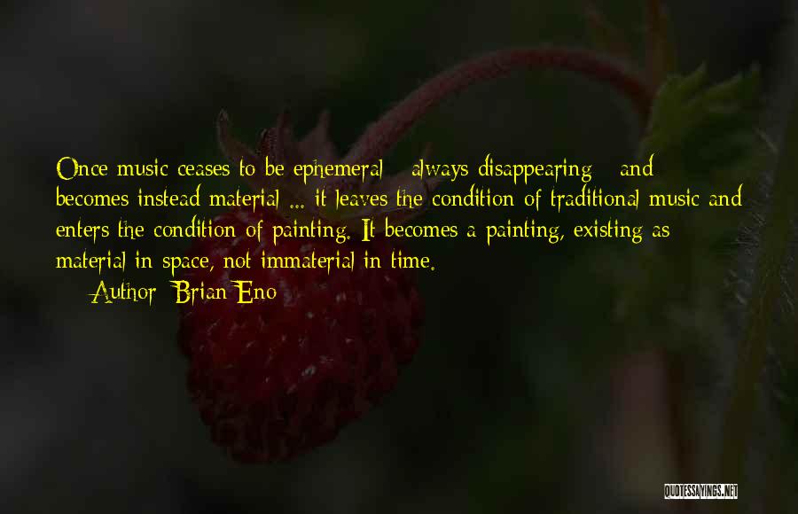 Ephemeral Quotes By Brian Eno