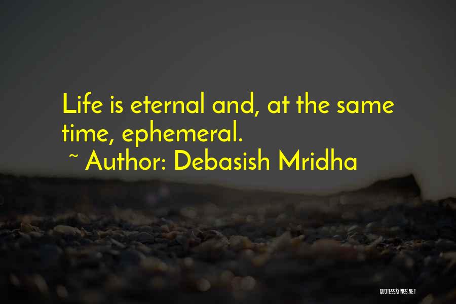 Ephemeral Quotes By Debasish Mridha