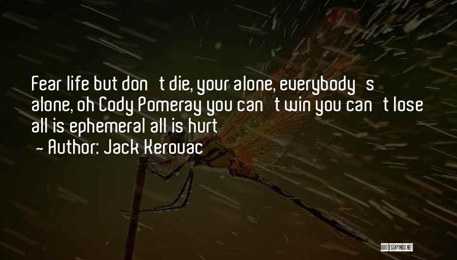 Ephemeral Quotes By Jack Kerouac