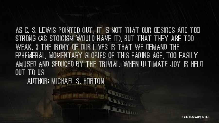 Ephemeral Quotes By Michael S. Horton