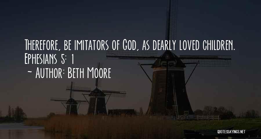 Ephesians 1 Quotes By Beth Moore