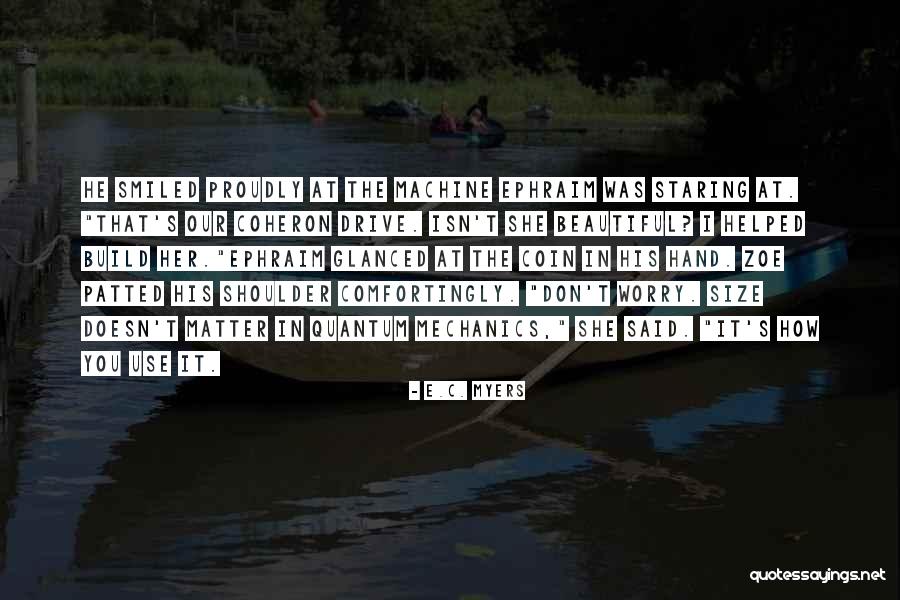 Ephraim Quotes By E.C. Myers Ephraim Quotes By E.C. Myers