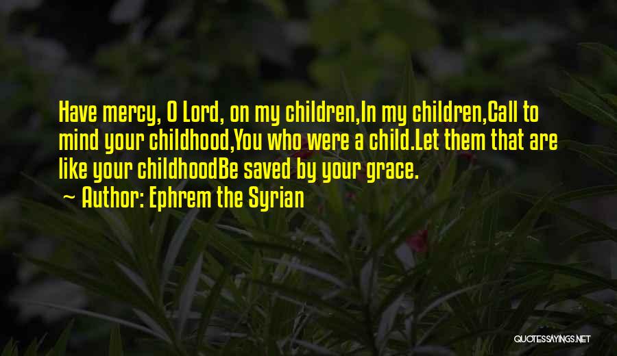 Ephrem The Syrian Quotes 1411364