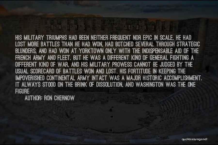Epic Battles Quotes By Ron Chernow