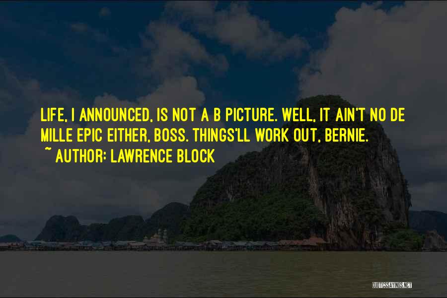 Epic Boss Quotes By Lawrence Block