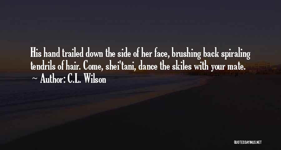 Epic Face Quotes By C.L. Wilson