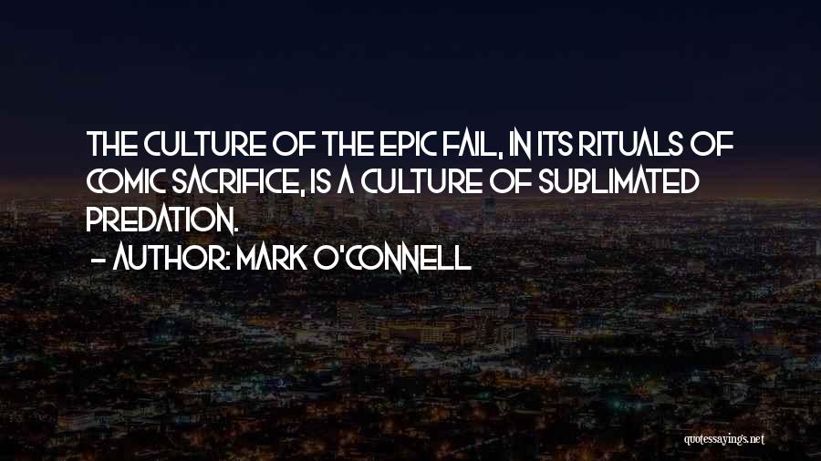 Epic Fail Quotes By Mark O'Connell