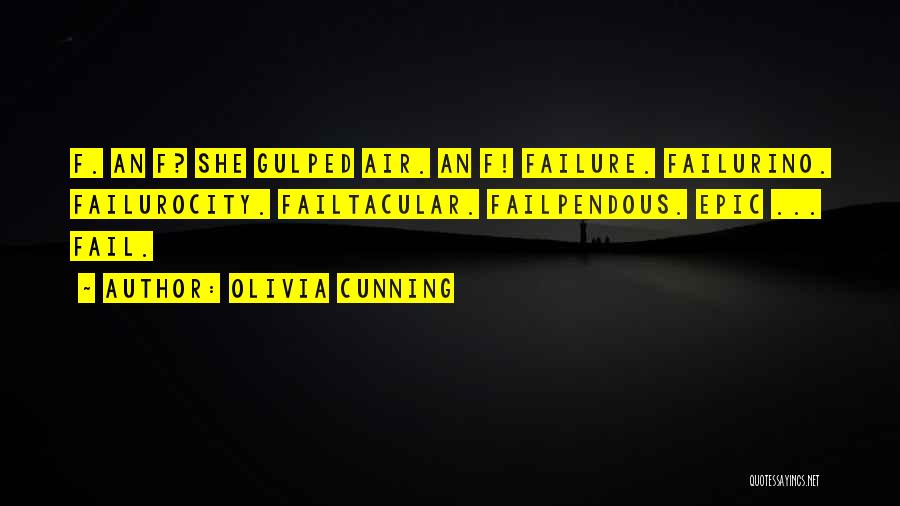 Epic Fail Quotes By Olivia Cunning