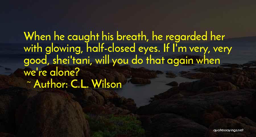 Epic Fantasy Quotes By C.L. Wilson