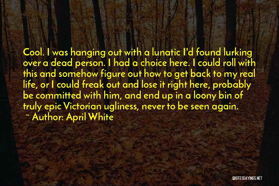 Epic Life Quotes By April White