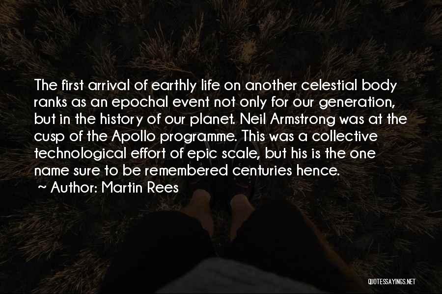 Epic Life Quotes By Martin Rees
