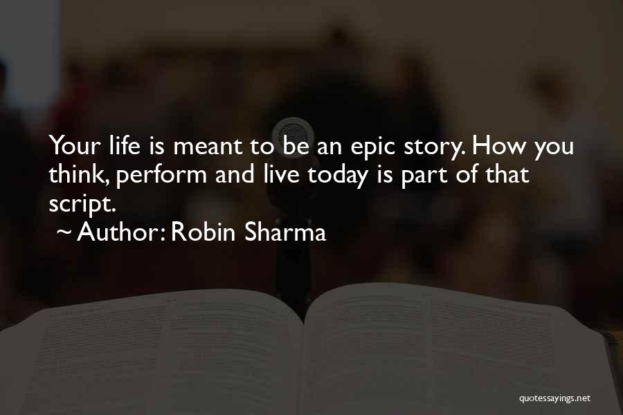 Epic Life Quotes By Robin Sharma