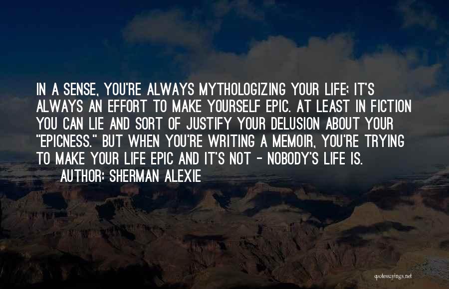 Epic Life Quotes By Sherman Alexie