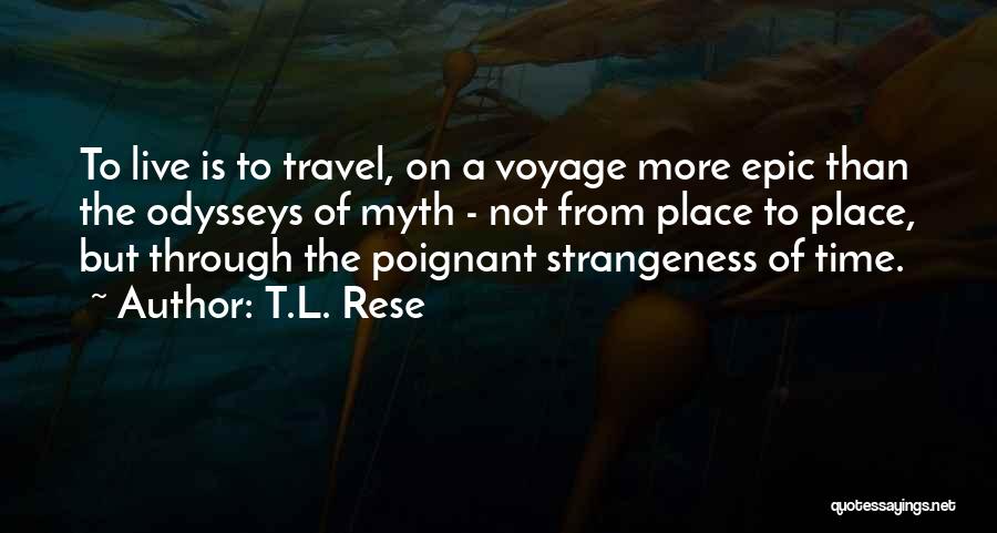 Epic Life Quotes By T.L. Rese