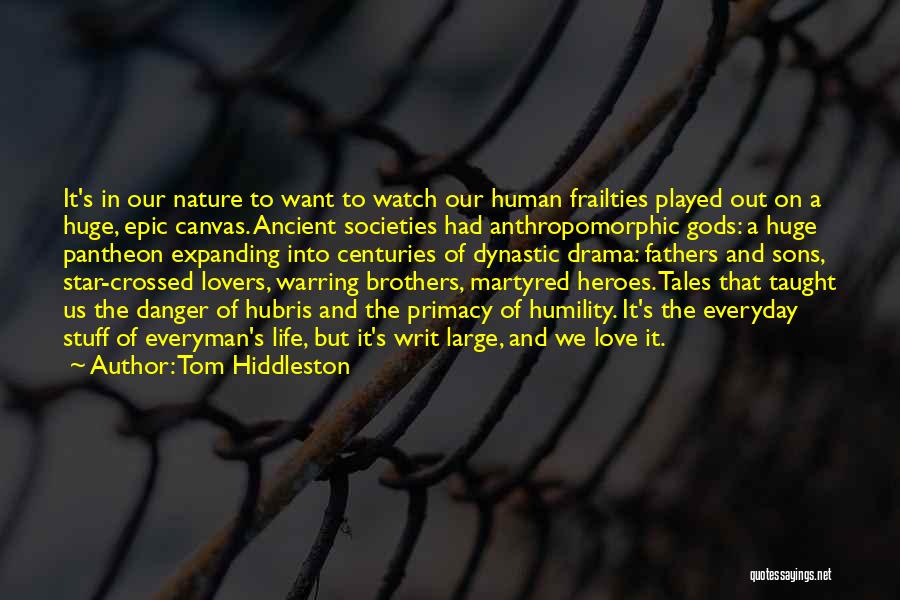 Epic Life Quotes By Tom Hiddleston