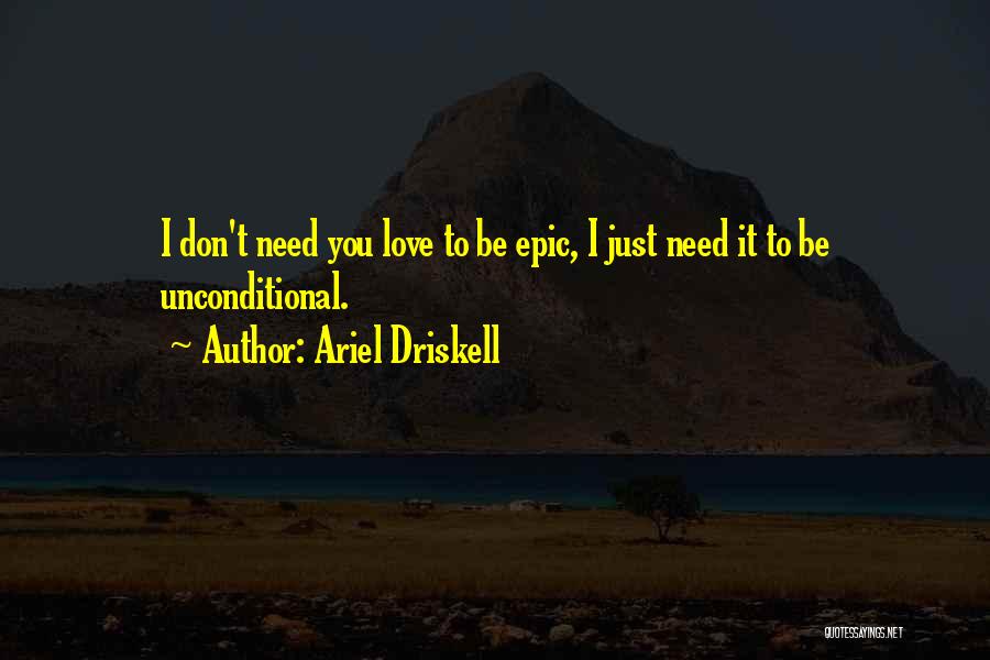 Epic Love Quotes By Ariel Driskell