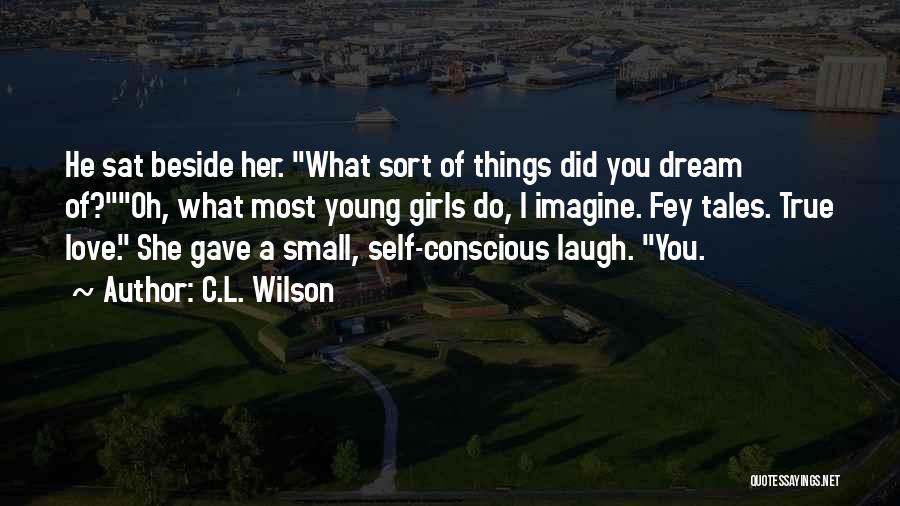 Epic Love Quotes By C.L. Wilson