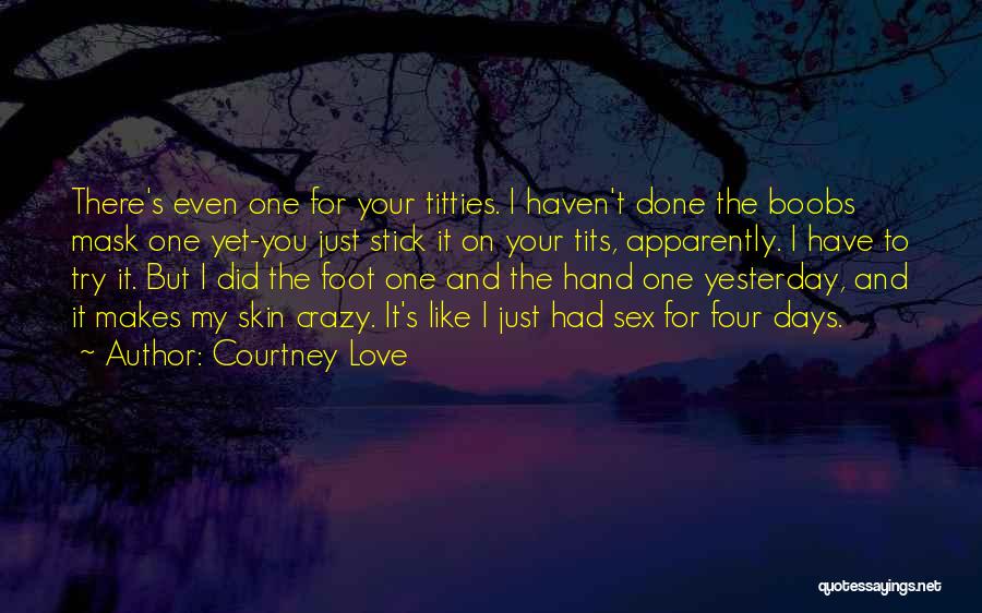 Epic Love Quotes By Courtney Love