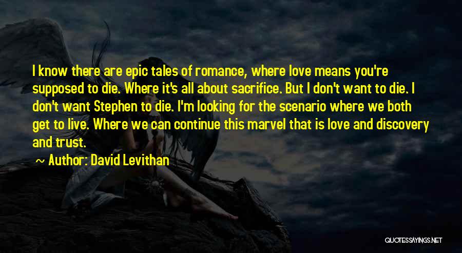 Epic Love Quotes By David Levithan