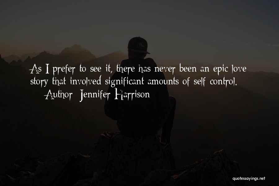 Epic Love Quotes By Jennifer Harrison