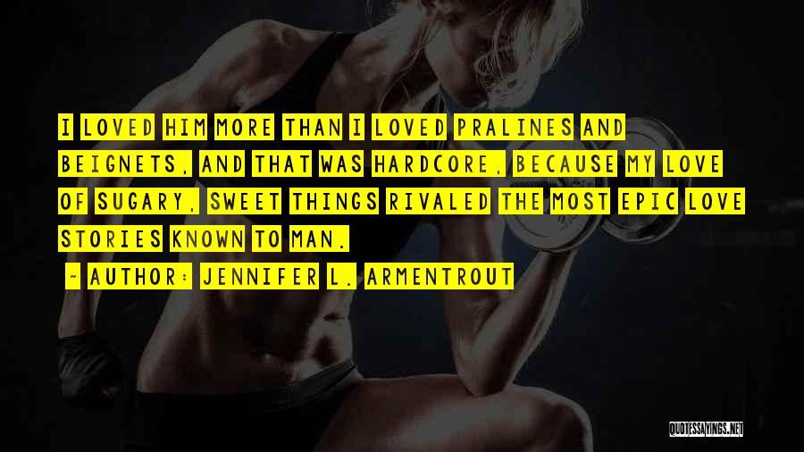 Epic Love Quotes By Jennifer L. Armentrout