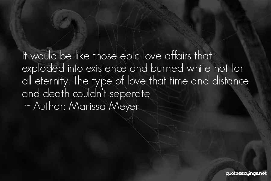 Epic Love Quotes By Marissa Meyer