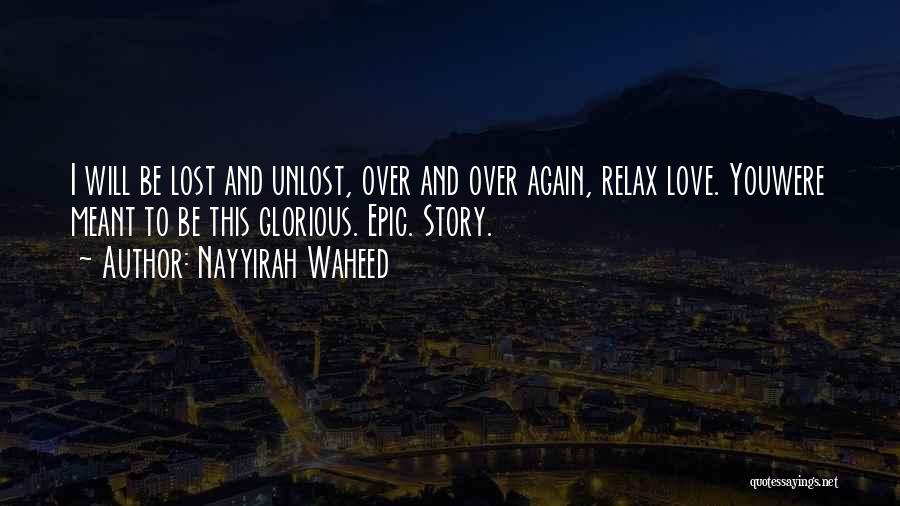 Epic Love Quotes By Nayyirah Waheed