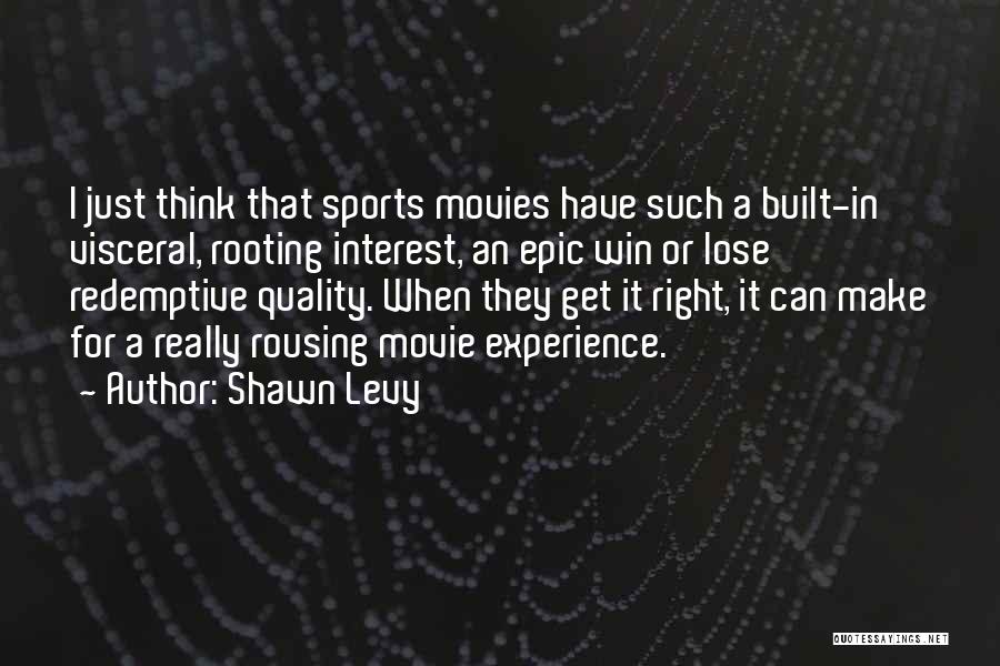 Epic Quotes By Shawn Levy
