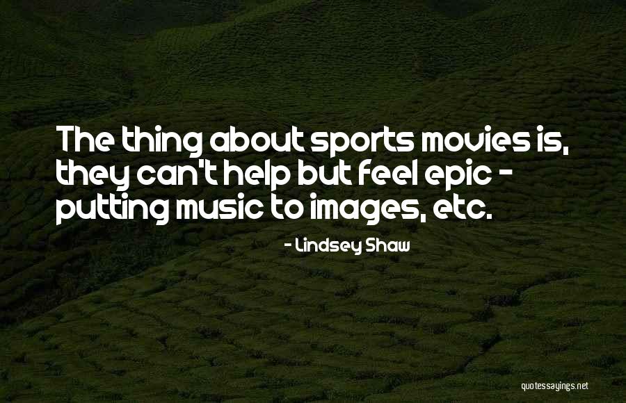 Epic Sports Quotes By Lindsey Shaw