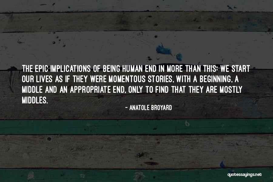 Epic Stories Quotes By Anatole Broyard Epic Stories Quotes By Anatole Broyard