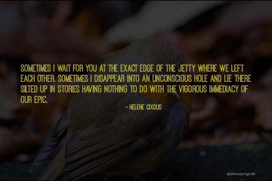 Epic Stories Quotes By Helene Cixous Epic Stories Quotes By Helene Cixous