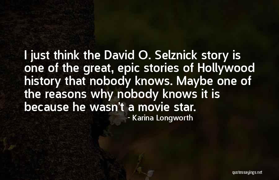 Epic Stories Quotes By Karina Longworth Epic Stories Quotes By Karina Longworth