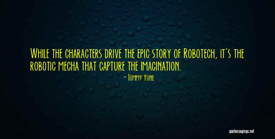 Epic Story Quotes By Tommy Yune Epic Story Quotes By Tommy Yune
