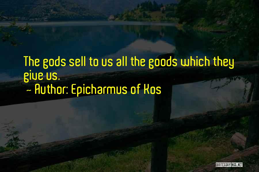 Epicharmus Of Kos Quotes 503109