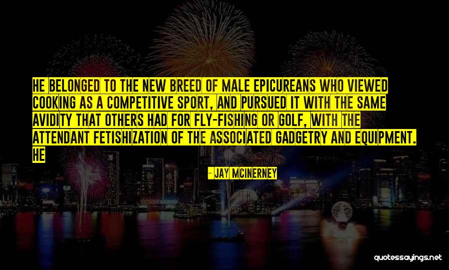 Epicureans Quotes By Jay McInerney Epicureans Quotes By Jay McInerney