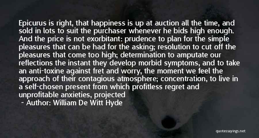 Epicurus Happiness Quotes By William De Witt Hyde