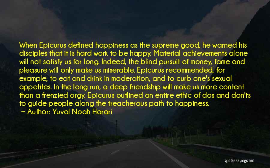 Epicurus Happiness Quotes By Yuval Noah Harari