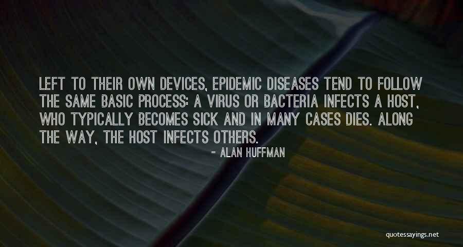Epidemic Diseases Quotes By Alan Huffman Epidemic Diseases Quotes By Alan Huffman